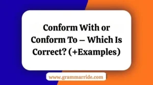 Conform With or Conform To
